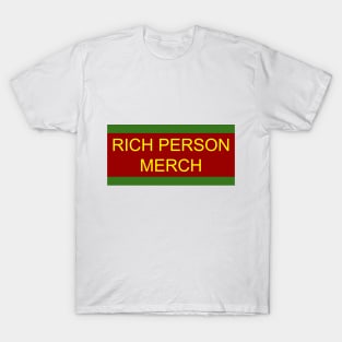 Rich Person Merch T-Shirt